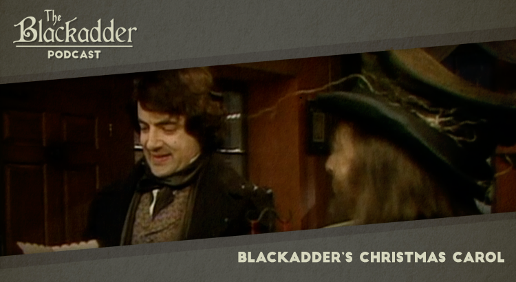 Blackadder's Christmas Carol - Episode 17 - The Blackadder Podcast